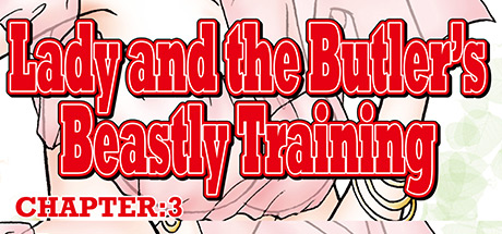 Lady and the Butler's Beastly Training Chapter 3