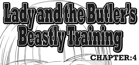 Lady and the Butler's Beastly Training Chapter 4