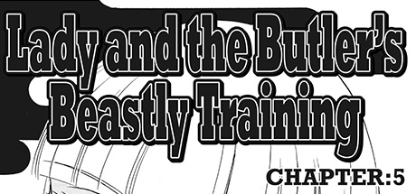 Lady and the Butler's Beastly Training Chapter 5