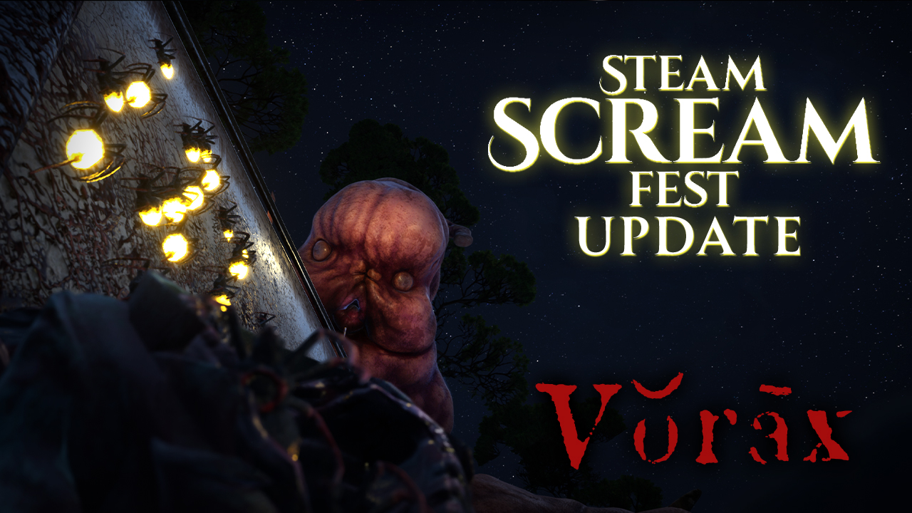 Vorax Steam Scream Fest Update