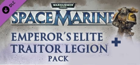 Warhammer 40,000 - Emperor's Elite Pack + Traitor Legion Pack DLC