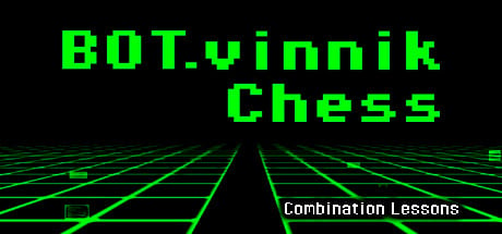 Videogame BOT.vinnik Chess: Combination Lessons