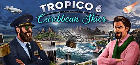 Videogame Tropico 6 – Caribbean Skies