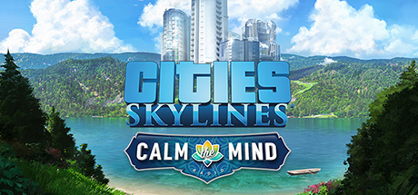 Cities: Skylines – Calm The Mind Radio