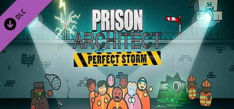 Prison Architect: Perfect Storm