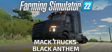 Farming Simulator 22 - Mack Trucks: Black Anthem