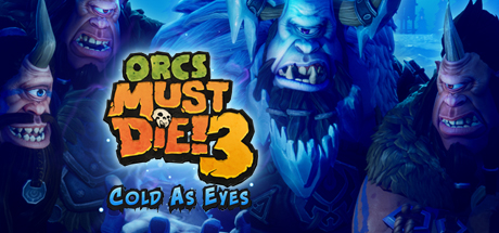 Orcs Must Die! 3 - Cold as Eyes Expansion