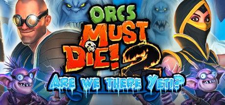 Orcs Must Die 2 - Are We There Yeti?