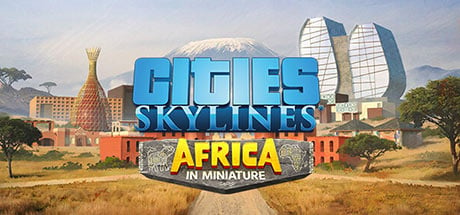 Cities: Skylines - Content Creator Pack: Africa in Miniature