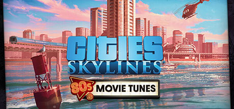 Cities: Skylines - 80's Movies Tunes