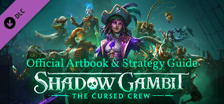 Shadow Gambit: The Cursed Crew Artbook & Strategy Guide