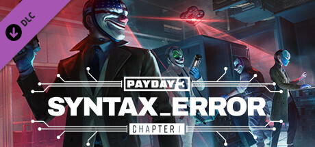 PAYDAY 3: Chapter 1 - Syntax Error DLC