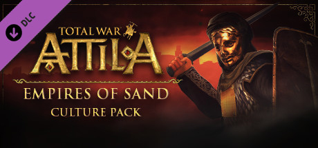 Total War: ATTILA - Empires of Sand Culture Pack