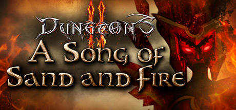 Dungeons 2 - A Song of Sand and Fire