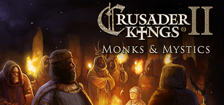 Crusader Kings II: Monks and Mystics