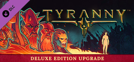 Tyranny - Deluxe Edition Upgrade