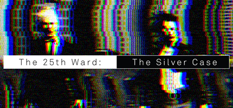 The 25th Ward: The Silver Case / シルバー事件２５区