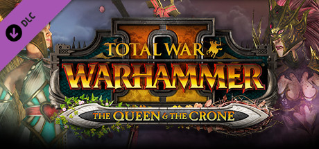 Total War Warhammer II - The Queen & The Crone DLC