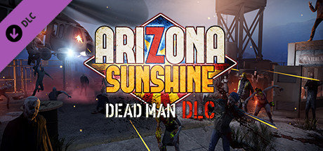 Arizona Sunshine - Dead Man DLC