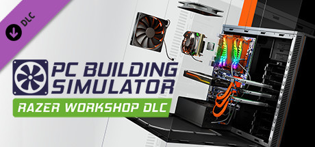 PC Building Simulator - Razer Workshop (DLC)